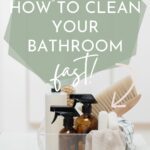 Pinterest pin for how to clean your bathroom fast by Simple Neat Home