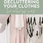 Pinterest pin image for a blog post about how to be ruthless when decluttering your clothes by Simple Neat Home