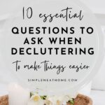 Pinterest image for a blog post about 10 Questions to Ask Yourself When Decluttering by Simple Neat Home