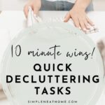 Pinterest Image for 10 Minute Decluttering Tasks - Easy Decluttering Wins by Simple Neat Home